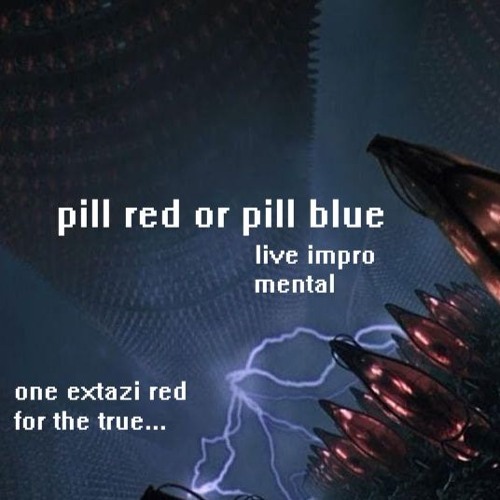 Live Impro - pill red or pill blue