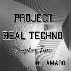 Dj Amaro - Project Real Techno Chapter Two