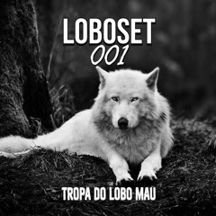 LOBOSET 001[TROPA DO LOBO MAU]  (GV DE CAMPOS & ZEK DJ & GLM)  OS CARA DO MOMENTO🐺👑