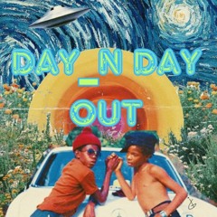 DAY N DAY OUT