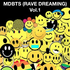 MDBTS - RAVE DREAMING (mix series)