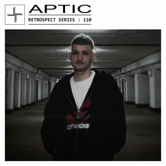 RETROSPECT 110: Aptic