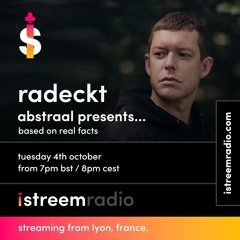 Abstraal Pres. Based On Real Facts EP 45 With Radeckt On Istreem Radio