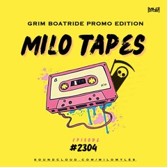 MILO TAPES EP : 2304 (GRIM BOATRIDE PROMO)