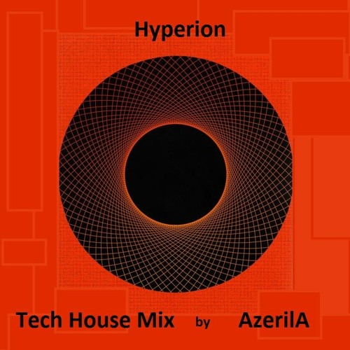 AzerilA - Hyperion EDM Tech House Mix 80 Mins Non Stop