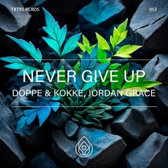 Doppe Kokke, Jordan Grace - Never Give Up