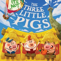 It's Not the Three Little Pigs (It's Not a Fairy Tale #4) - Josh Funk