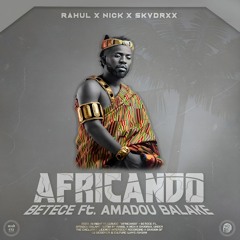 Africando - Betece (feat. Amadou Balaké) Remix By Nick,Rahul,Skvdrxx