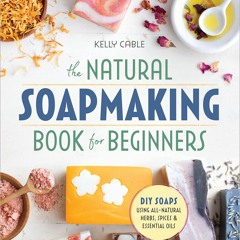 E-book download The Natural Soap Making Book for Beginners: Do-It-Yourself