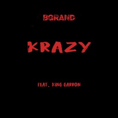 Krazy (Feat. King Garron)