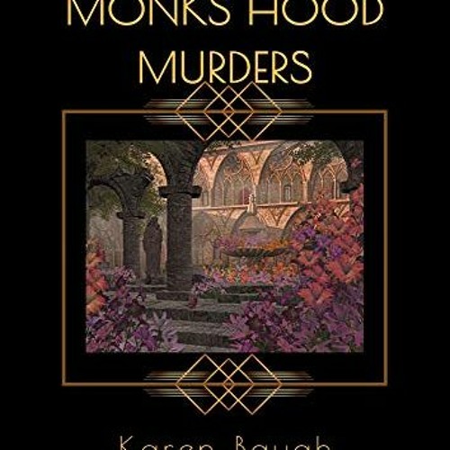 [READ] PDF ✉️ The Monks Hood Murders: A 1920s murder mystery in the Yorkshire Dales (