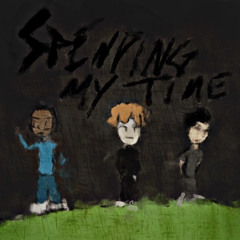 Spending My Time Feat (Xasper, Tokio Starr)