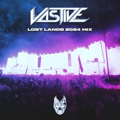 VASTIVE - LOST LANDS 2024 MIX