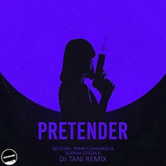 Sevenn x Yann Camargo x Sophia Stedile - Pretender [DJ TANI Remix]