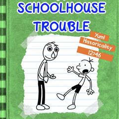 Schoolhouse Trouble