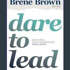 [PDF] 📖 Dare to Lead: Brave Work. Tough Conversations. Whole Hearts.     Hardcover – October 9, 20