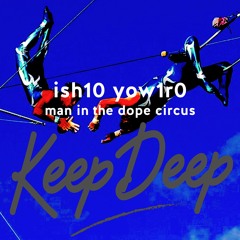 ish10 yow1r0 - man in the dope circus