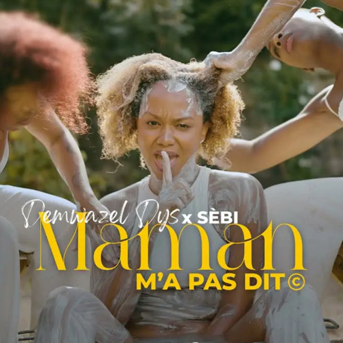 Maman m'a pas dit - Demwazel Dys x SÈBI