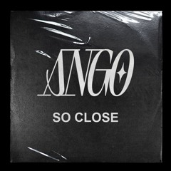 So Close [DL FIXED]