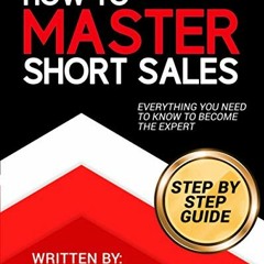 [VIEW] KINDLE PDF EBOOK EPUB How To Master Short Sales by  Nicole Espinosa &  Stephan