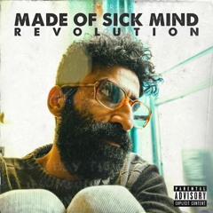 MADE OF SICK MIND - REVOLUTION