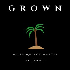 Grown Ft.  Don T