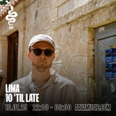 10 'till Late w/ LIMA - January Blues - Aaja Channel 2 - 18 01 25