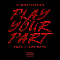Play Your Part (feat. Fredo Bang)