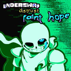 Underswap: Distrust // Faint Hope