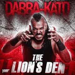 Dabba-Kato – The Lion's Den (Entrance Theme)