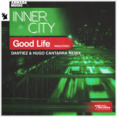 Inner City - Good Life (Remastered) (Dantiez & Hugo Cantarra Remix)
