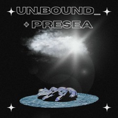 un.bound_ + presea mix