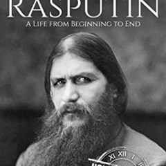 [Access] EBOOK 📩 Grigori Rasputin: A Life From Beginning to End by  Hourly History P