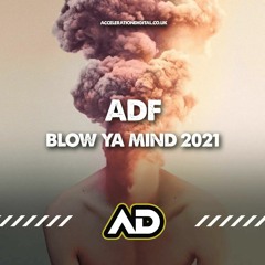 BLOW YA MIND 2021 acceleration digital