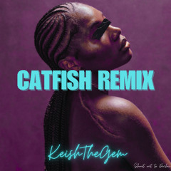 KeishTheGem - Doechii Catfish remix
