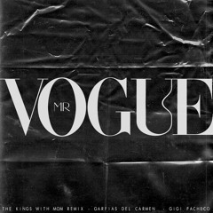 Mr VOGUE  - PREMIERE  [THE KINGS WITH MOM REMIX] GARFIAS DEL CARMEN  Ft GiGi PACHECO