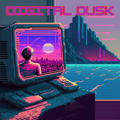 Digital Dusk
