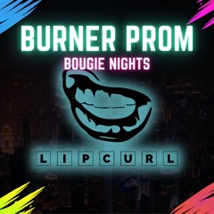 LipCurl - Burner Prom 2024