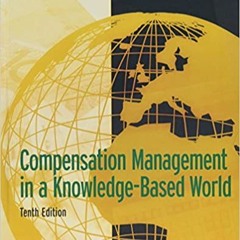 Download❤️eBook✔ Compensation Management in a Knowledge-Based World Full Ebook