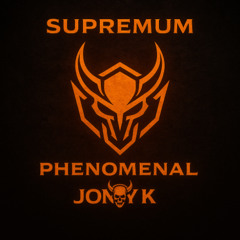 Supremum  Phenomenal  - Jony K