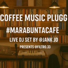 Coffee Music Plugg - #MarabuntaCafe (Live DJ Set by @JANKJD)