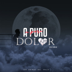 A Puro Dolor (En Vivo)