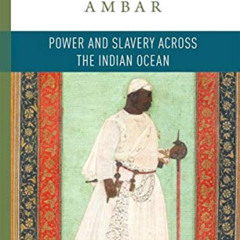 [View] EPUB 💝 Malik Ambar: Power and Slavery across the Indian Ocean (The World in a