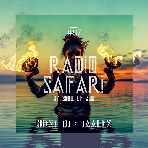 Radio Safari #97 (DJ Guest : Jaalex)