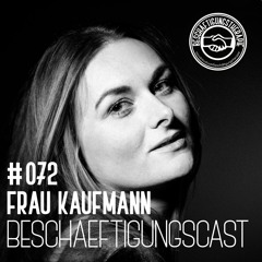 BeschäftigungsCast #072 Frau Kaufmann