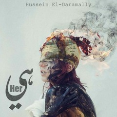 Hussein El-Daramally | HER هي
