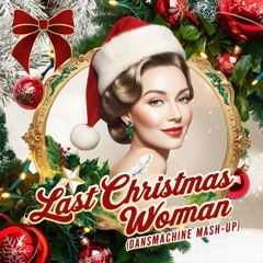 Duran Duran Vs Karen Harding - Last Christmas Woman (Dansmachine Mash-Up)