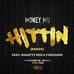 Money Mu + Bugatti Red & Foogiano - Hittin (Remix)