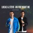 Lucas & Steve -Do You Want Me (AV3C REMIX)