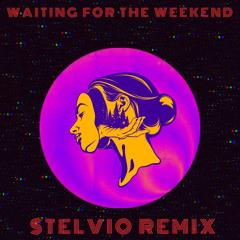 Waiting for the weekend. (Stelvio Remix)